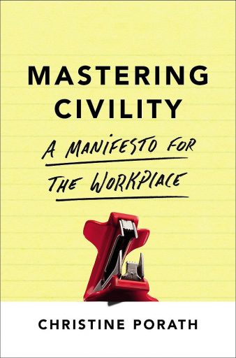Christine Porath - Mastering Civility